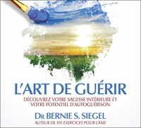 L'ART DE GUERIR - DECOUVREZ VOTRE SAGESSE INTERIEURE ET VOTRE POTENTIEL D'AUTOGUERISON - LIVRE AUDIO