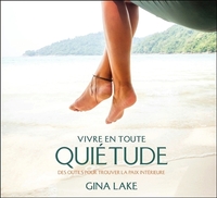 VIVRE EN TOUTE QUIETUDE - DES OUTILS POUR TROUVER LA PAIX INTERIEURE - LIVRE AUDIO 2CD