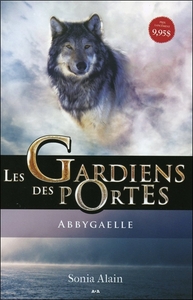 Les Gardiens des portes - T1 : Abbygaelle