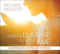 VIVRE DANS LA LUMIERE DE VOTRE AME - LIVRE AUDIO 2 CD