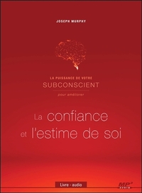 LA PUISSANCE DE VOTRE SUBCONSCIENT POUR AMELIORER LA CONFIANCE ET L'ESTIME DE SOI - LIVRE AUDIO CD M