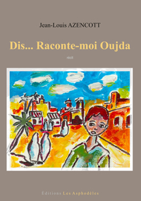 DIS... RACONTE-MOI OUJDA