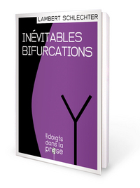 Inévitables bifurcations