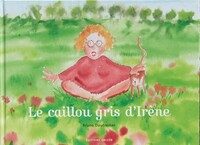 LE CAILLOU GRIS D'IRENE