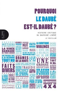 POURQUOI LE DAUBE EST-IL DAUBE ? - HISTOIRE CRITIQUE DU "DAUPHINE LIBERE"