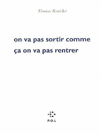 On va pas sortir comme ça on va pas rentrer