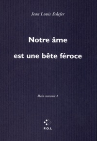 Notre âme est une bête féroce