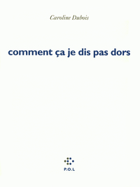 Comment ça je dis pas dors