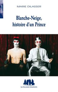 Blanche-neige, histoire d'un prince