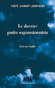 LE DERNIER POETE EXPRESSIONNISTE - ECRITS SUR PASOLINI