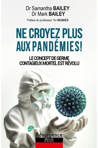 Ne croyez plus aux pandémies ! Le concept de germe contagieux mortel est révolu