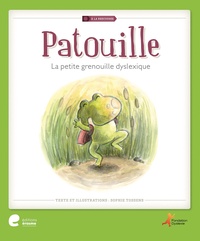 PATOUILLE, LA PETITE GRENOUILLE DYSLEXIQUE