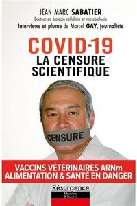 COVID-19 - LA CENSURE SCIENTIFIQUE - VACCINS VETERINAIRES ARNM - ALIMENTATION & SANTE EN DANGER