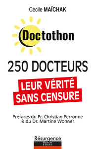 Doctothon - 250 docteurs - Leur vérité sans censure