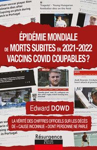 Epidémie mondiale de morts subites en 2021-2022 - Vaccins COVID coupables ?