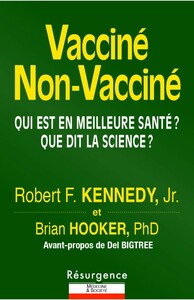 VACCINE - NON VACCINE - QUI EST EN MEILLEURE SANTE ? QUE DIT LA SCIENCE ?