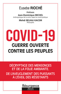 Covid-19 guerre ouverte contre les peuples - Décryptage des mensonges et de la folie ambiante