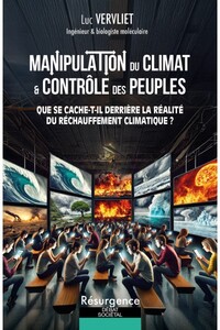 La manipulation du climat et des peuples - Que se cache-t-il derrière la réalité du réchauffement ?