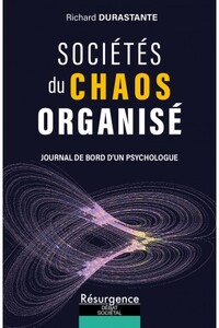 Sociétés du chaos organisé - Journal de bord d'un psychologue