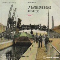 La batellerie belge autrefois Tome 2