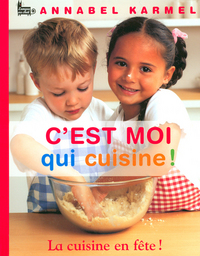 C'est moi qui cuisine ! la cuisine en fête !