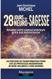 28 jours de neuro-sagesse - Réveillez votre sagesse intérieure grâce aux neurosciences