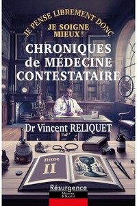 Chroniques de médecine contestataire - Je pense librement donc je soigne mieux Tome 2
