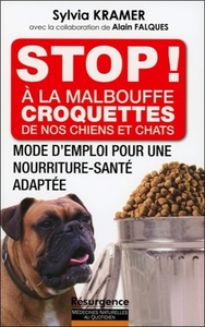 STOP ! A LA MALBOUFFE - CROQUETTES DE NOS CHIENS ET CHATS