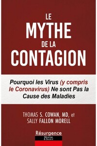 LE MYTHE DE LA CONTAGION - POURQUOI LES VIRUS (Y COMPRIS LE CORONAVIRUS) NE SONT PAS LA CAUSE DES MA