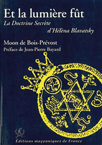Et la lumière fût - La doctrine secrète