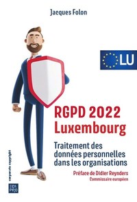 RGPD 2022 LUXEMBOURG - TRAITEMENT DES DONNEES PERSONNELLES DANS LES ORGANISATIONS