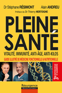 PLEINE SANTE - VITALITE, IMMUNITE, ANTI-AGE, ANTI-KILOS - 3E EDITION REVUE ET AUGMENTEE