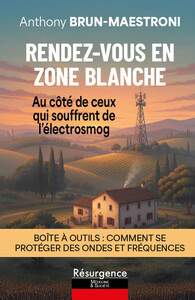 Rendez-vous en zone blanche - Au côté de ceux qui souffrent de l'électrosmog