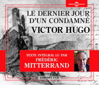 LE DERNIER JOUR D UN CONDAMNE, ROMAN INTEGRAL LU PAR FREDERIC MITTERRAND