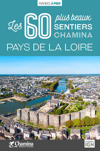 PAYS DE LA LOIRE LES 60 PLUS BEAUX SENTIERS