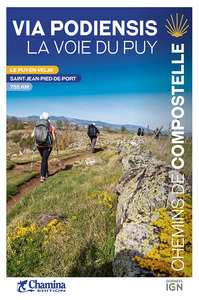 LA VIA PODIENSIS LA VOIE DU PUY CHEMIN DE COMPOSTELLE