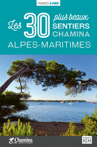 ALPES-MARITIMES LES 30 PLUS BEAUX SENTIERS