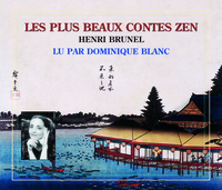 LES PLUS BEAUX CONTES ZEN PAR DOMINIQUE BLANC
