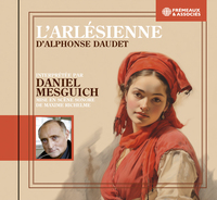 L’ARLÉSIENNE - MISE EN SCÈNE SONORE DE MAXIME RICHELME INTERPRÉTÉE PAR DANIEL MESGUICH