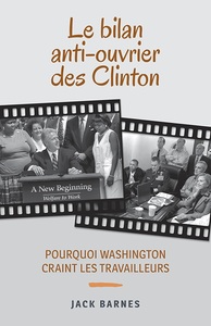 LE BILAN ANTI-OUVRIER DES CLINTON
