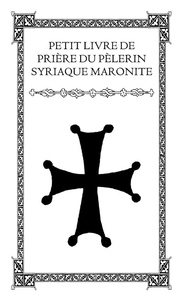 Petit livre de prière du pèlerin syriaque maronite
