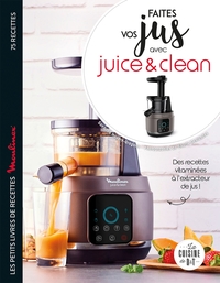 FAITES VOS JUS ! AVEC JUICE & CLEAN