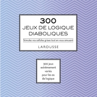 300 JEUX DE LOGIQUES DIABOLIQUES
