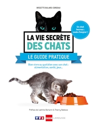 LA VIE SECRETE DES CHATS - LE GUIDE PRATIQUE