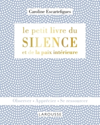 LE PETIT LIVRE DU SILENCE ET DE LA PAIX INTERIEURE