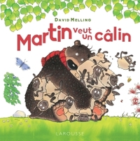 MARTIN VEUT UN CALIN