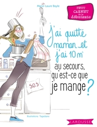 Au secours, j'ai quitté maman et j'ai 10 m2, qu'est-ce que je mange ?