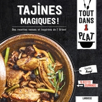 TAJINES MAGIQUES ! - DES RECETTES VENUES ET INSPIREES DE L'ORIENT