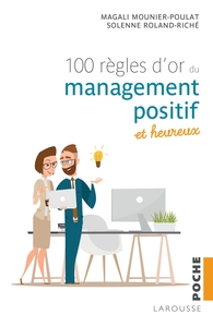 100 REGLES D'OR DU MANAGEMENT POSITIF ET HEUREUX