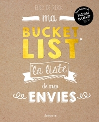 MA BUCKET LIST - 500 REVES ET ENVIES A CONCRETISER AU MOINS UNE FOIS DANS MA VIE !